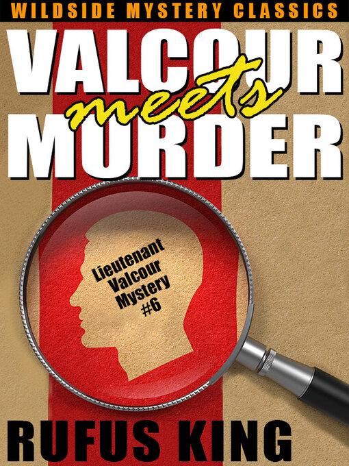 Title details for Valcour Meets Murder by Rufus King - Available